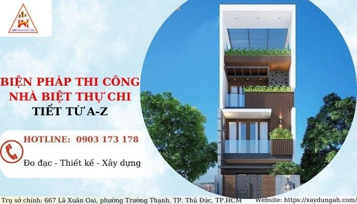 Biện pháp thi công nhà biệt thự chi tiết từ A-Z