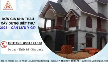 Đơn giá nhà thầu xây dựng biệt thự 2023 – Cần lưu ý gì?