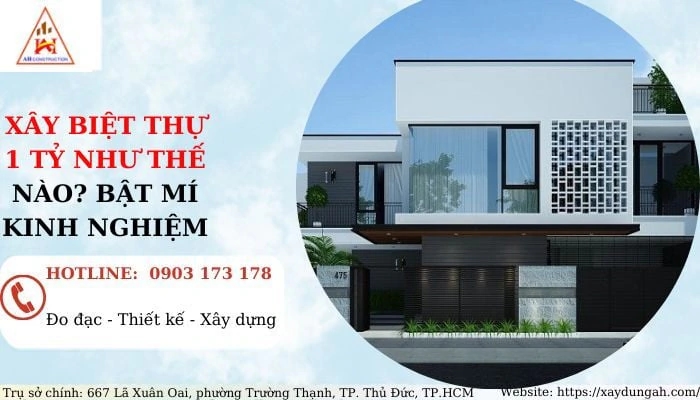 XÂY BIỆT THỰ 1 TỶ NHƯ THẾ NÀO BẬT MÍ KINH NGHIỆM