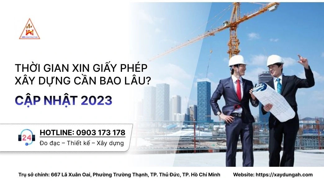Thời gian xin giấy phép xây dựng là một trong những yếu tố quan trọng