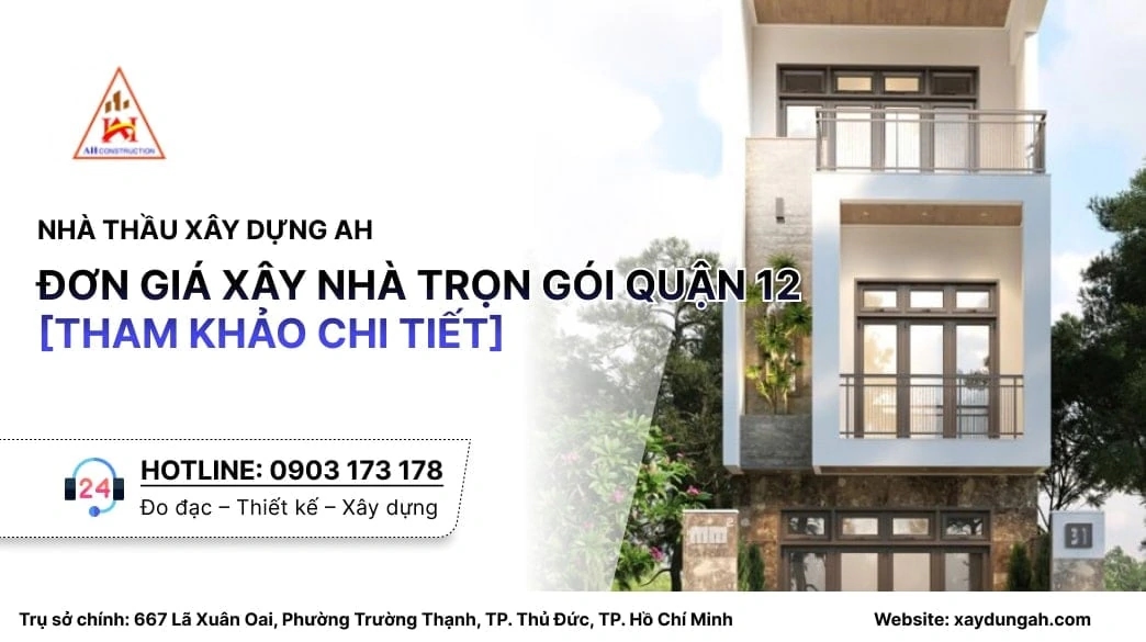 Đơn giá tham khảo các dịch vụ xây nhà trọn gói quận 12