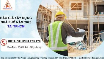 Báo giá xây dựng nhà phố năm 2023 tại TPHCM