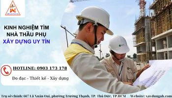 KINH NGHIỆM TÌM NHÀ THẦU PHỤ XÂY DỰNG UY TÍN