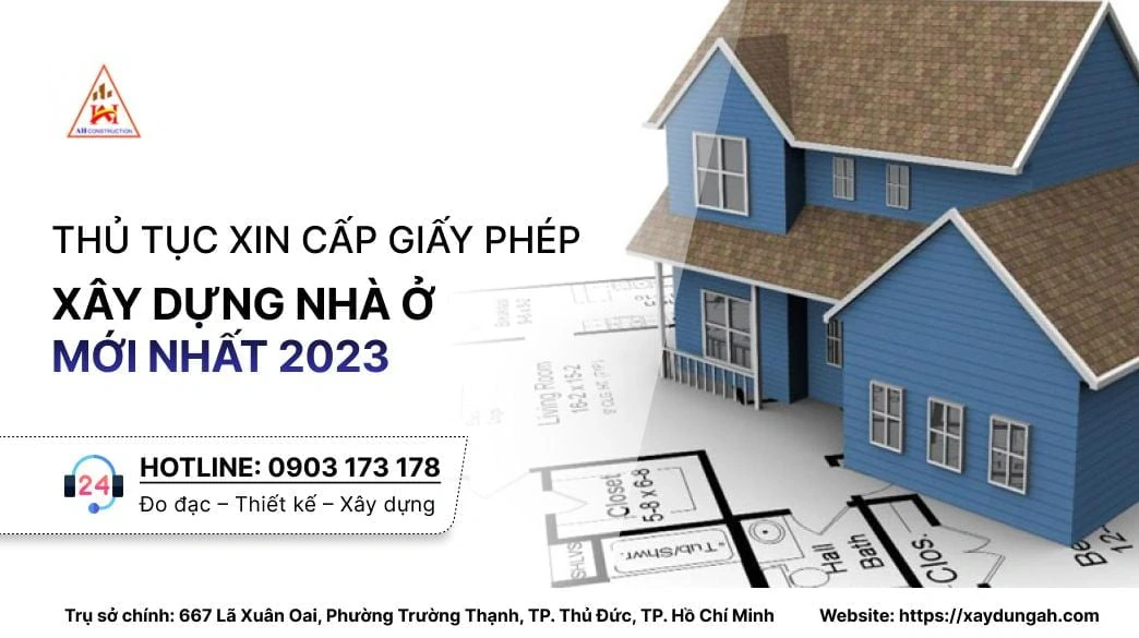 hướng dẫn chi tiết về thủ tục xin cấp giấy phép xây dựng nhà ở mới nhất năm 2023